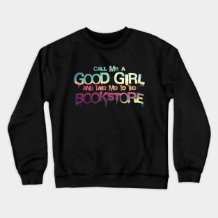 Call me a good girl and take me to the bookstore gradiant beach Crewneck Sweatshirt